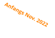 Anfangs Nov. 2022